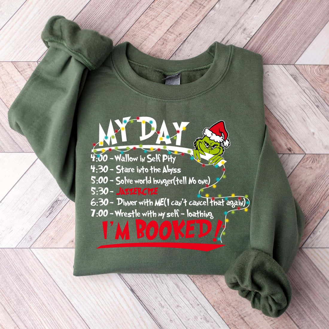 My Day I'm Booked Sweatshirt, The Grinch Christmas Schedule Sweatshirt