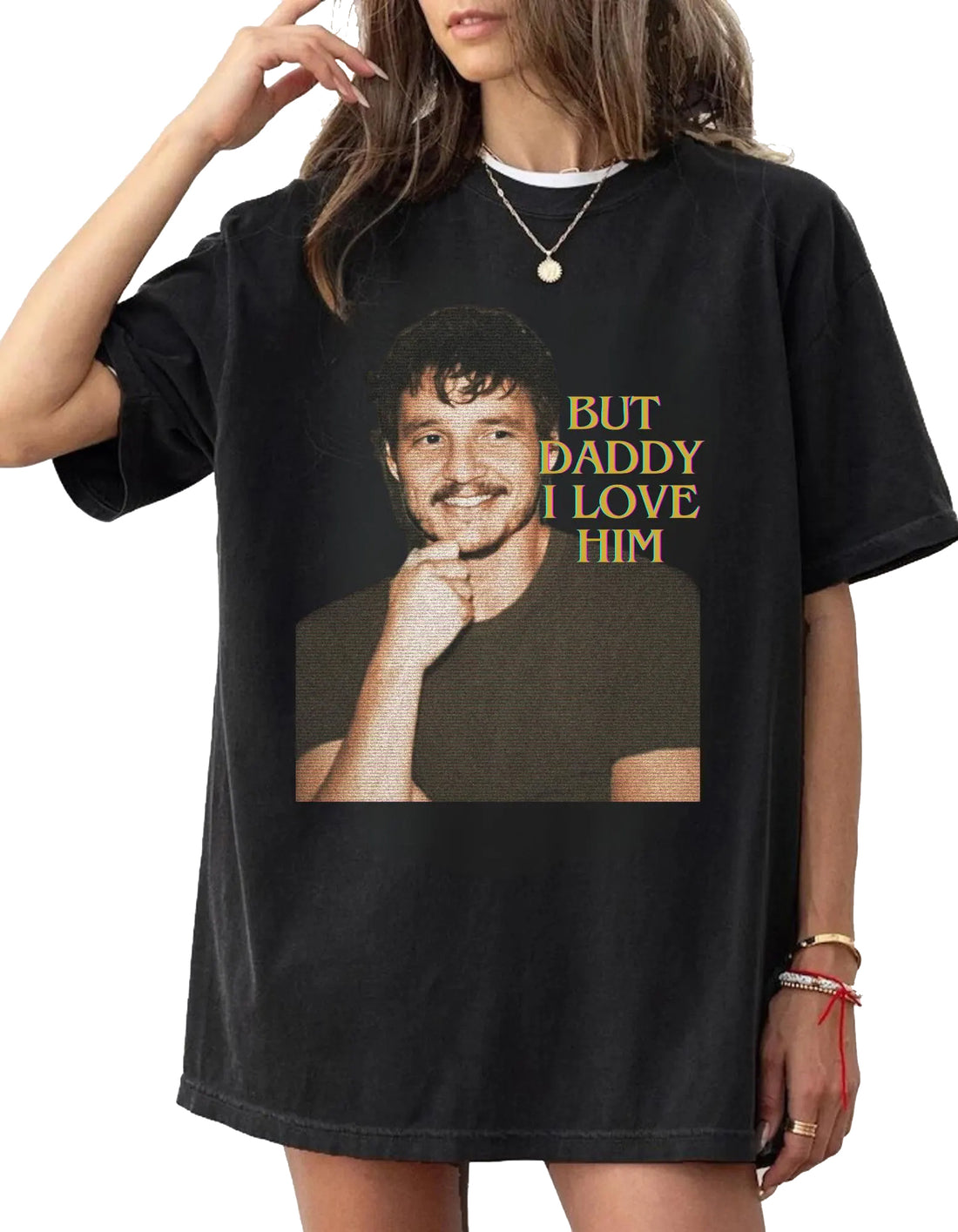 Pedro Pascal Shirt - But Daddy I Love Him