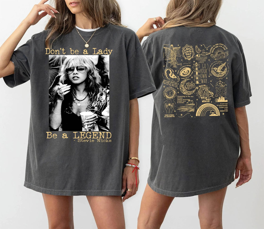 Stevie Nicks Don't Be A Lady Be A Legend Tee