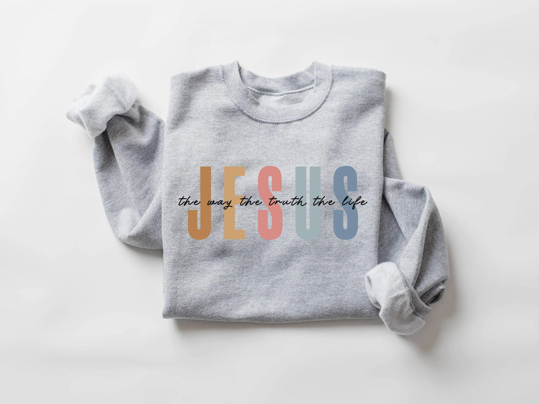 Jesus The Way The Truth The Life Sweatshirt, Womens Religious Sweatshirt, Faith Sweatshirt
