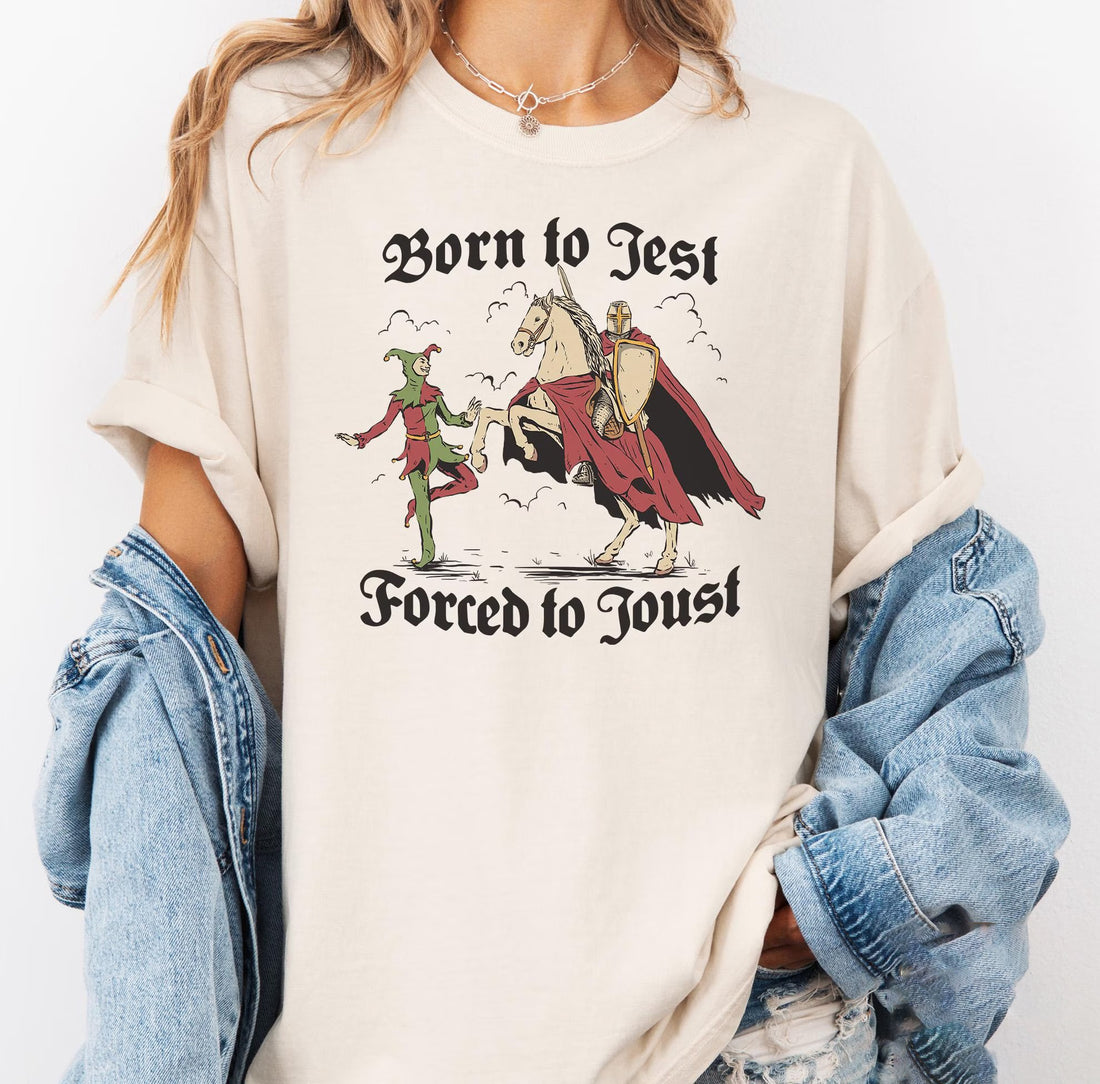 Born to Jest Forced to Joust Funny Meme T Shirt